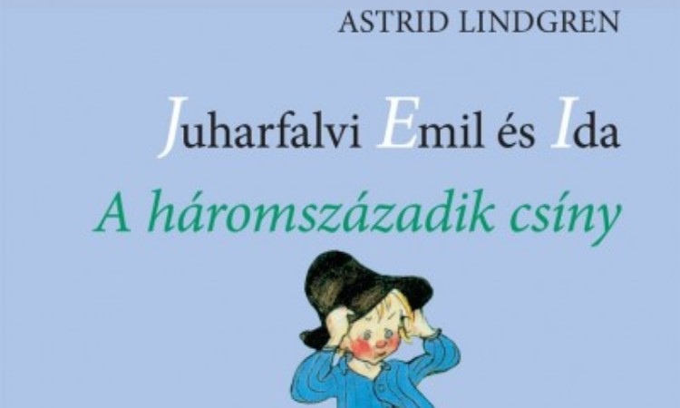 Astrid Lindgren: Juharfalvi Emil és Ida - A háromszázadik csíny