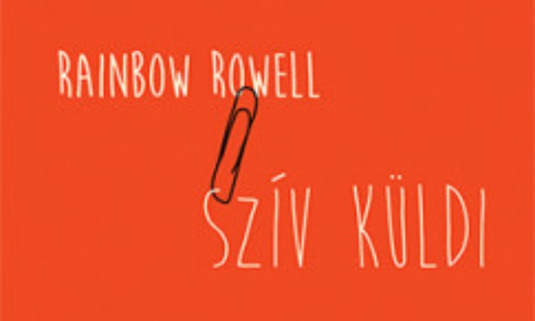 Rainbow Rowell: Szív küldi