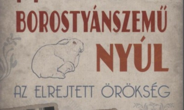 Edmund De Waal: A borostyánszemű nyúl - Az elrejtett örökség