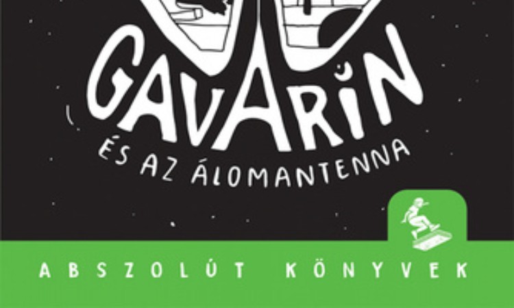 Laboda Kornél: Gavarin ​és az álomantenna