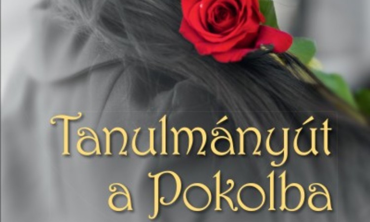 Tóth Hajnalka: Tanulmányút a Pokolba