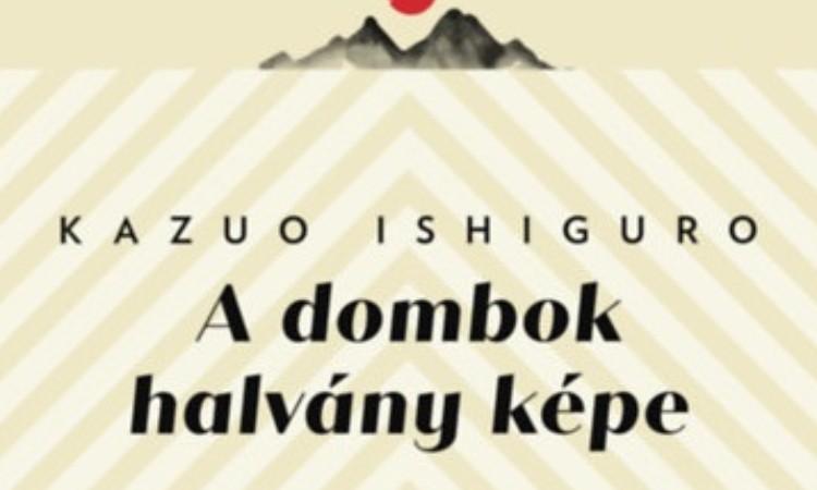 Kazuo Ishiguro: A dombok halvány képe