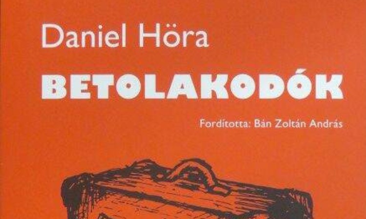 Daniel Höra: Betolakodók