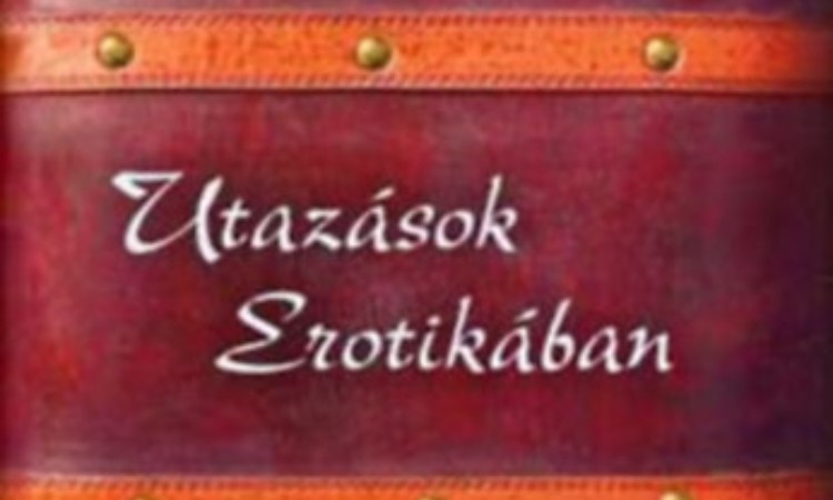 Vámos Miklós: Utazások Erotikában