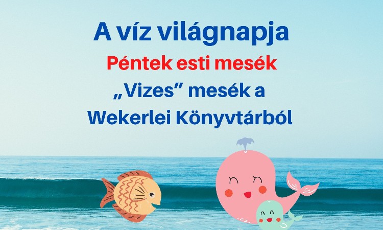 A víz világnapja - Péntek esti mesék