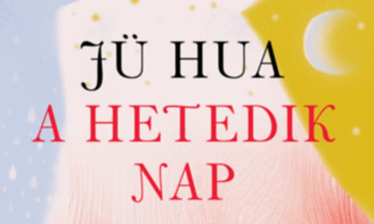 Jü Hua: A hetedik nap