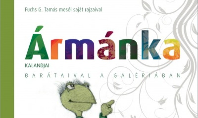Fuchs G. Tamás: Ármánka kalandjai 1 - 3.