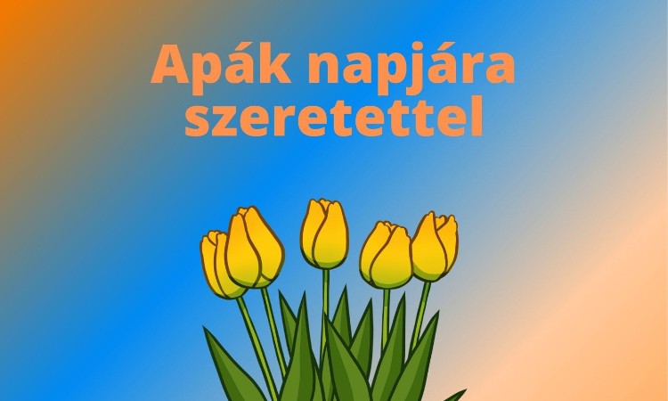 Apák napjára szeretettel :: 2025.06.14-15.