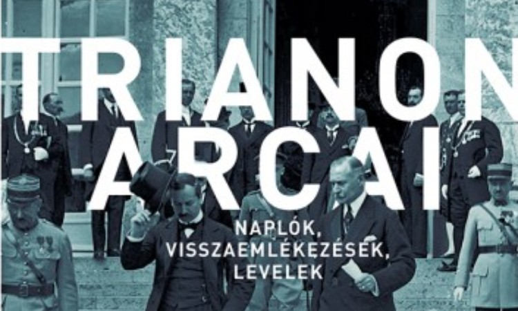 Kunt Gergely: Trianon arcai - Naplók, visszaemlékezések, levelek