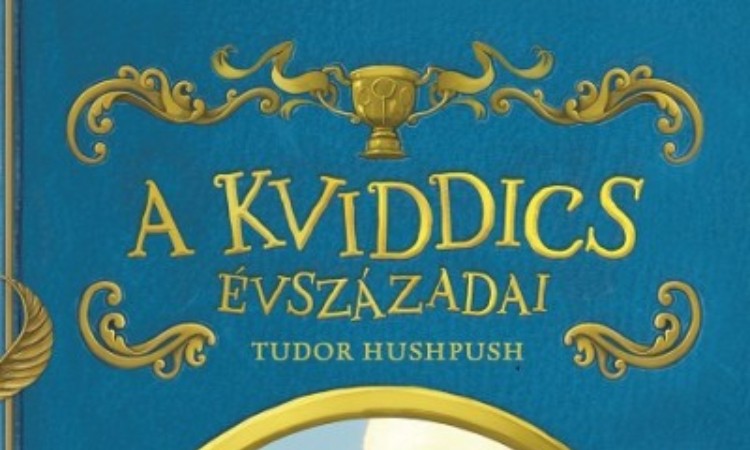 J. K. Rowling:  A kviddics évszázadai - Tudor Hushpush álnéven