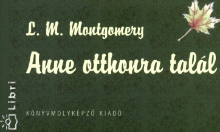Lucy Maud Montgomery: Anne otthonra talál
