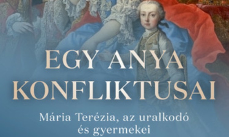Elisabeth Badinter: Egy anya konfliktusai Mária Terézia, az uralkodó és gyermekei