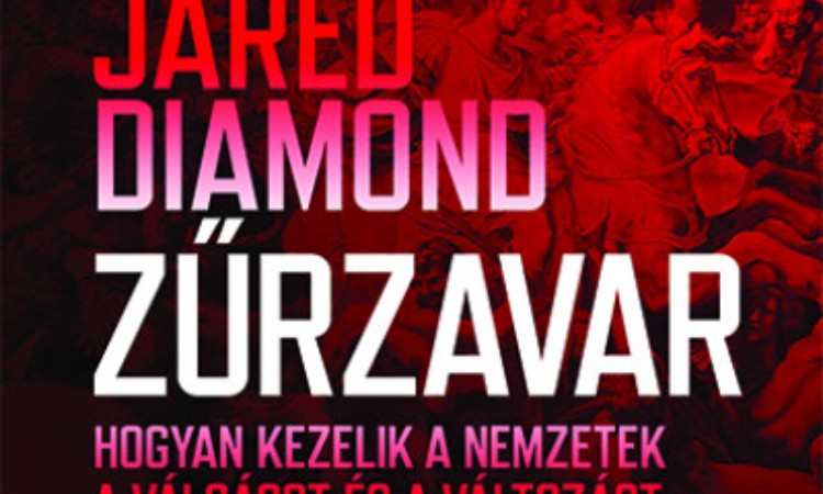 Jared Diamond: Zűrzavar - Hogyan kezelik a nemzetek a válságot és a változást