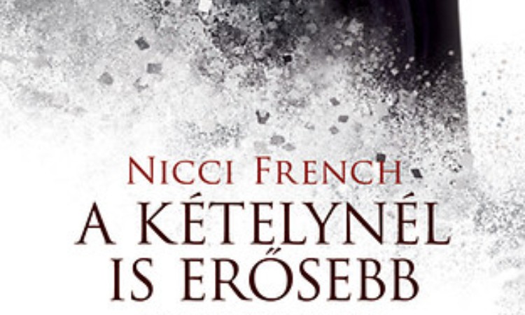Nicci French: A kételynél is erősebb