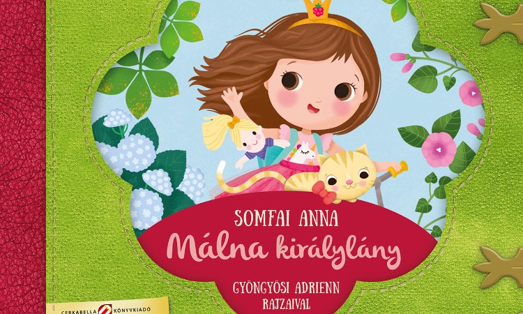 Somfai Anna: Málna királylány