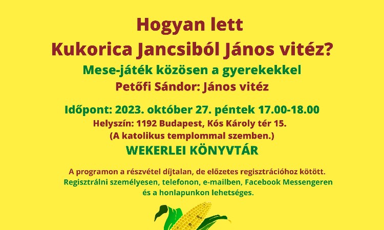 Hogyan lett Kukorica Jancsiból János vitéz? - Mese-játék közösen a gyerekekkel :: 2023. 10. 27.