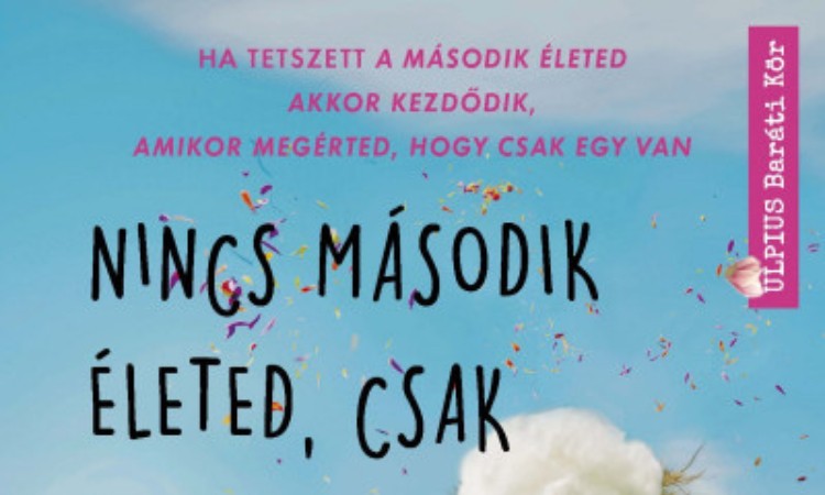 Chiara Gamberale: Nincs második életed, csak ez az egy van, használd ki minden percét