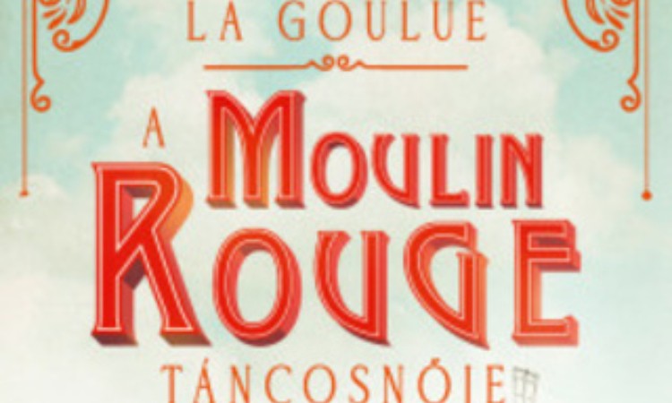 Tanja Steinlechner: La ​Goulue -  A Moulin Rouge táncosnője