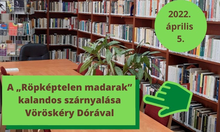„Röpképtelen madarak” kalandos szárnyalása Vöröskéry Dórával - RENDHAGYÓ IRODALMI ÓRA