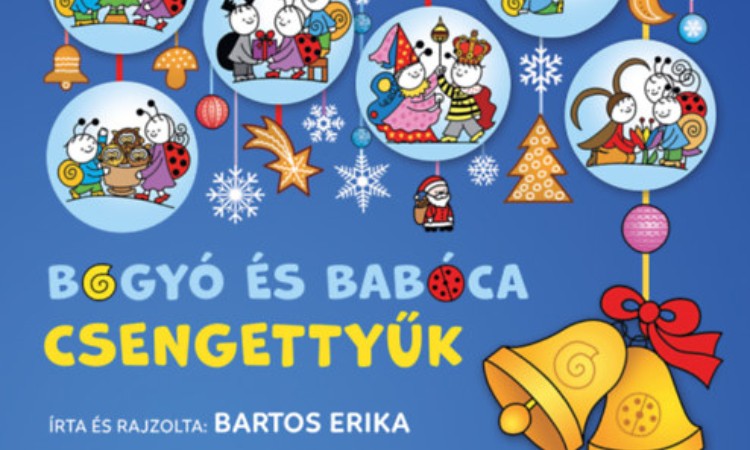 Bartos Erika: Bogyó és Babóca - Csengettyű