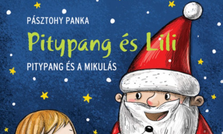 Pásztohy Panka: Pitypang és a Mikulás - Pitypang és Lili
