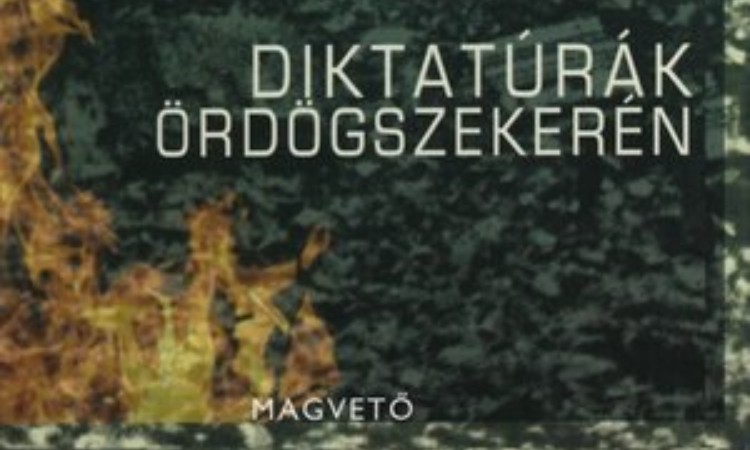 Schmidt Mária: Diktatúrák ördögszekerén