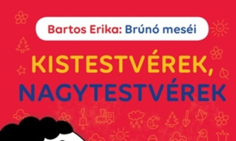 Bartos Erika: Kistestvérek, nagytestvérek