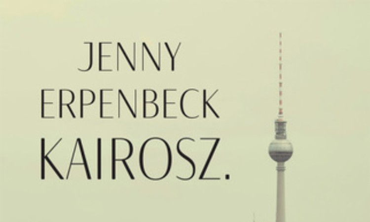 Jenny Erpenbeck: Kairosz