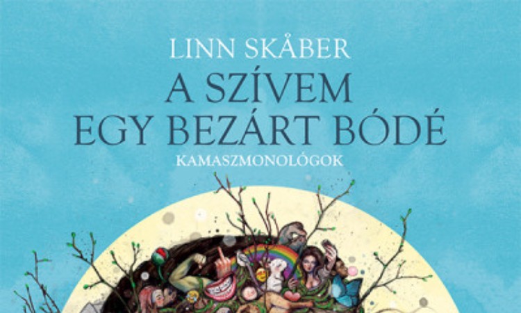 Linn Skaber: A szívem egy bezárt bódé - Kamaszmonológok