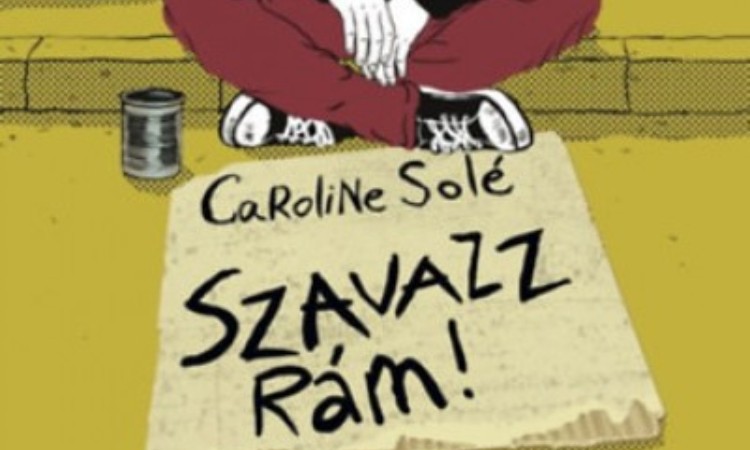 Solé Caroline: Szavazz rám!