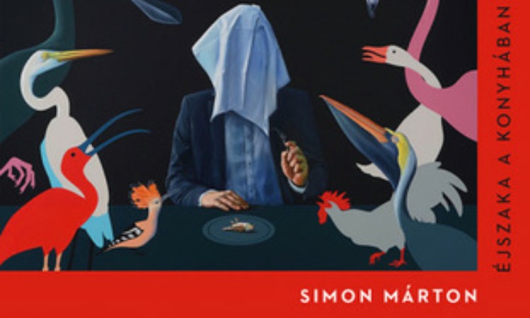 Simon Márton: Éjszaka a konyhában veled akartam  beszélgetni