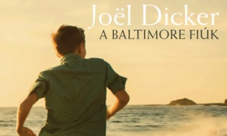 Joel Dicker: A Baltimore fiúk