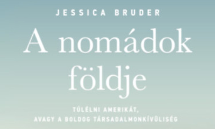 Jessica Bruder: A nomádok földje