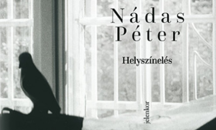 Nádas Péter: Helyszínelés