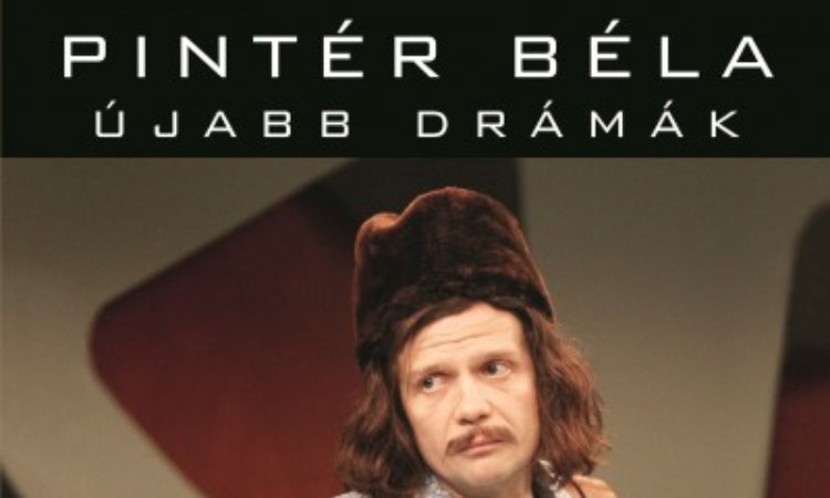 Pintér Béla: Újabb drámák