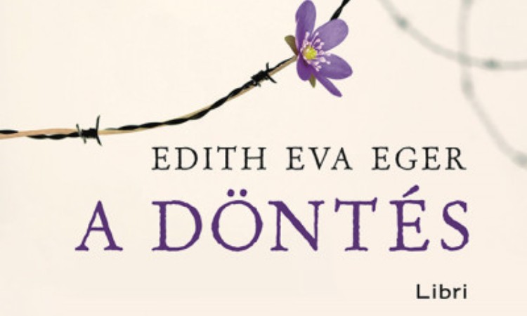 Edith Eva Eger: A döntés