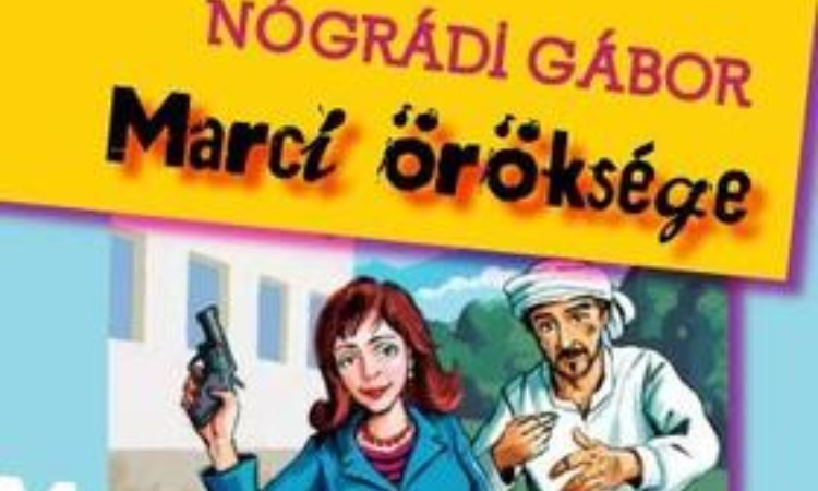 Nógrádi Gábor: Marci öröksége Pénz, pisztoly, patkány