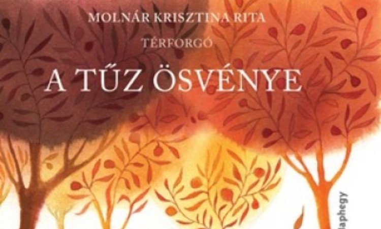 Molnár Krisztina Rita: A tűz ösvénye