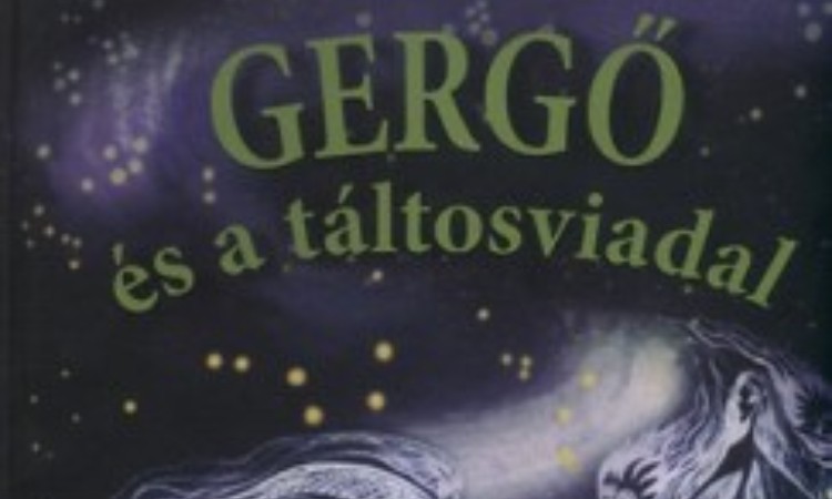 Böszörményi Gyula: Gergő és a táltosviadal