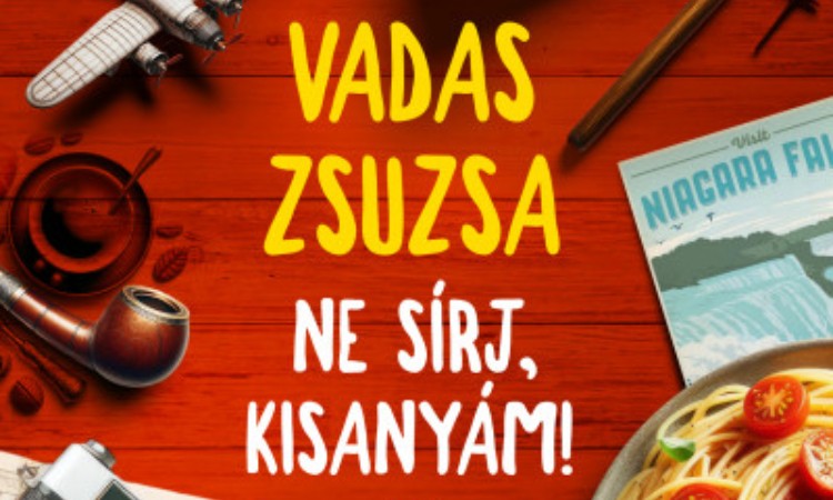 Vadas Zsuzsa: Ne sírj, kisanyám! - Csak mesélj, szeress és nevess!