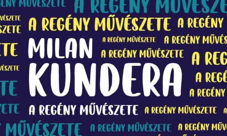 Milan Kundera: A regény művészete
