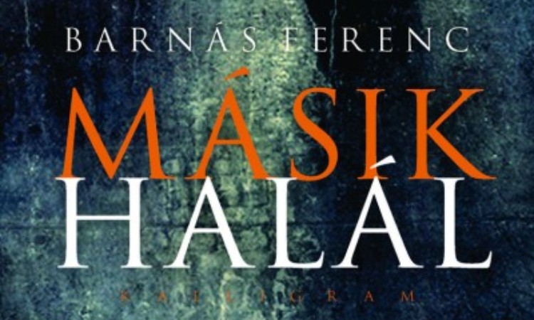 Barnás Ferenc: Másik halál