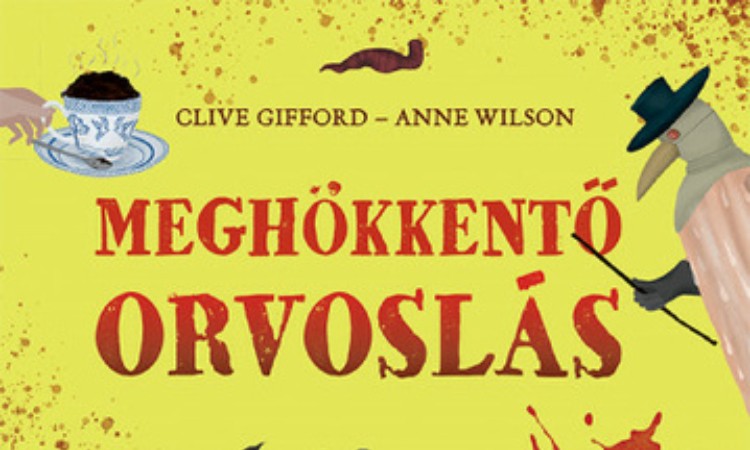 Clive Gifford: Meghökkentő ​orvoslás