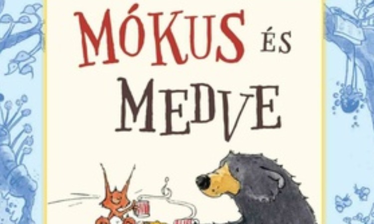 Andreas H. Schmachtl: Ki ​mondta, hogy az erdő unalmas hely? - Mókus és Medve 2.