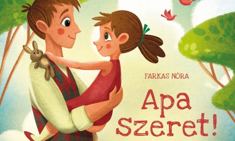 Farkas Nóra: Apa szeret!
